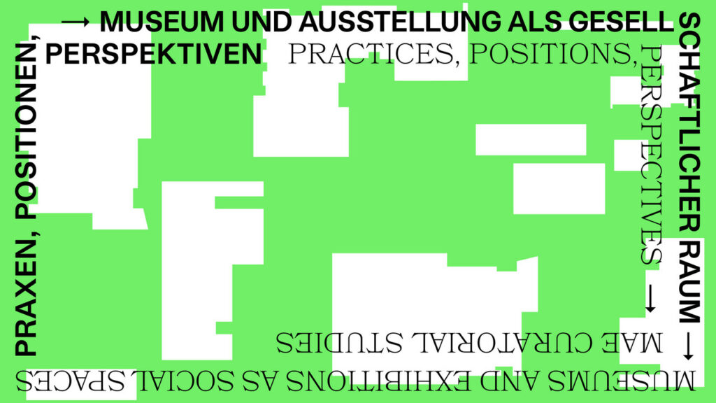 Current Discourses on Exhibiting and Museum Education: Museums and Exhibitions as Social Spaces – Practices, Positions, Perspectives, ZHdK, 2022